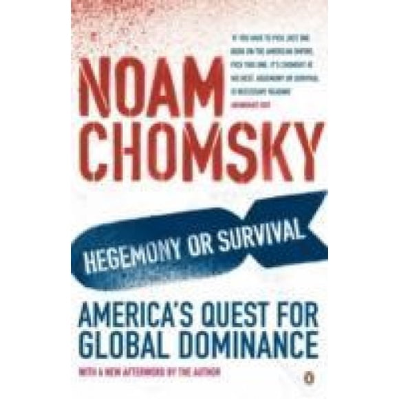 Hégémonie Ou Survie, la Quête de Domination Mondiale de l'Amérique