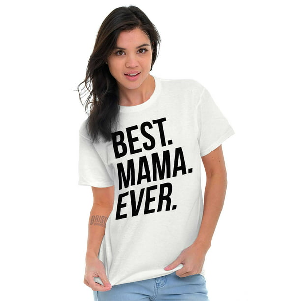 Best Relative Ever Ladies TShirts Tees T For Women Best Mama Ever Mom ...