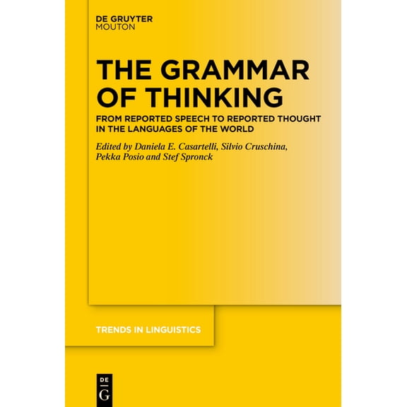 Trends in Linguistics. Studies and Monog The Grammar of Thinking: From Reported Speech to Reported Thought in the Languages of the World, Book 379, (Paperback)