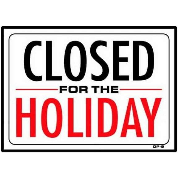 CLOSED FOR THE HOLIDAY 10x14 Heavy Duty Plastic Sign