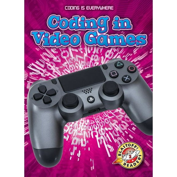 Coding Is Everywhere: Coding in Video Games (Hardcover)