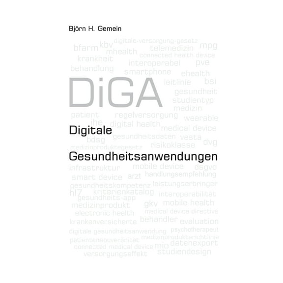 Digitale Gesundheitsanwendungen: DiGA: Anforderungen und Versorgungseffekte, (Paperback)