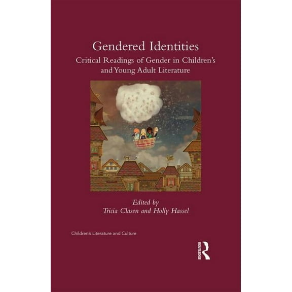 Children's Literature and Culture Gender(ed) Identities: Critical Rereadings of Gender in Children's and Young Adult Literature, (Hardcover)