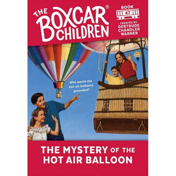 Boxcar Children Mysteries The Mystery of the Hot Air Balloon, Book 47, (Paperback)