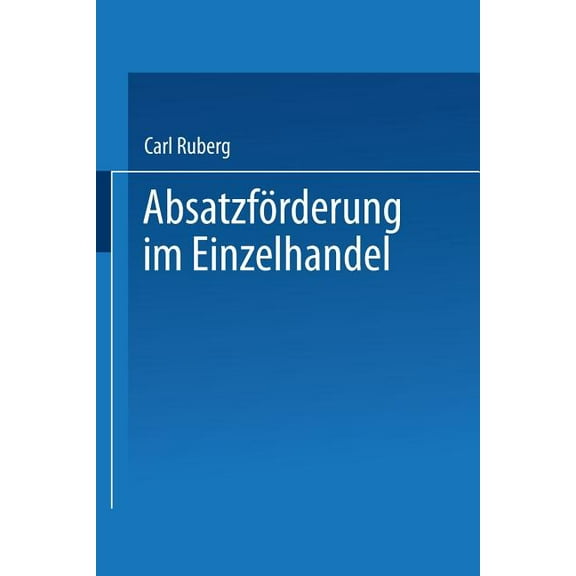 AbsatzfÃ¶rderung Im Einzelhandel: Leistungssteigerung in Klein- Und Mittelbetrieben, (Paperback)
