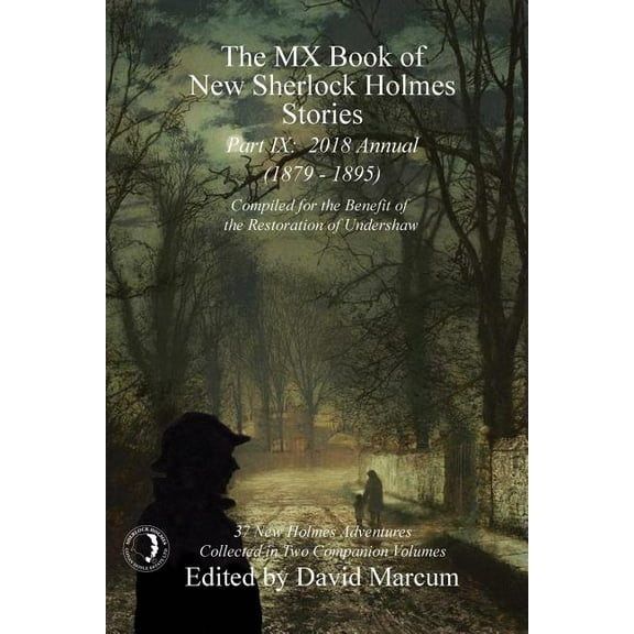 MX Book of New Sherlock Holmes Stories The MX Book of New Sherlock Holmes Stories - Part IX: 2018 Annual (1879-1895) (MX Book of New Sherlock Holmes Stories Se, Book 9, (Paperback)