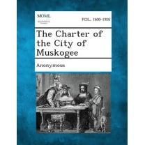The Charter of the City of Muskogee (Paperback)