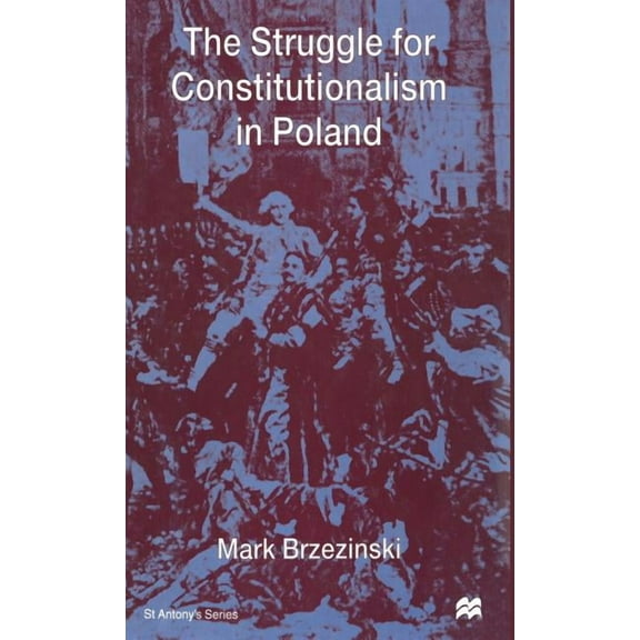 The Struggle for Constitutionalism in Poland