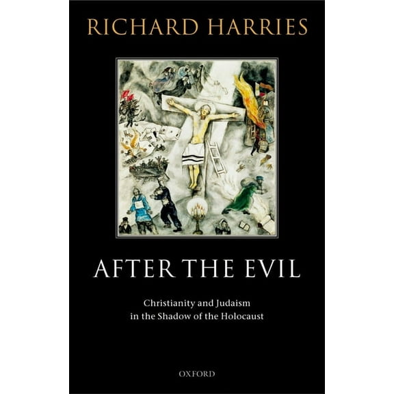 After the Evil: Christianity and Judaism in the Shadow of the Holocaust, (Hardcover)
