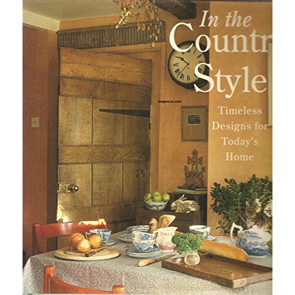 Pre-Owned In The Country Style; Timeless Designs for Today's Home Paperback
