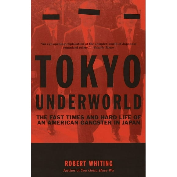 Vintage Departures: Tokyo Underworld: The Fast Times and Hard Life of an American Gangster in Japan (Paperback)