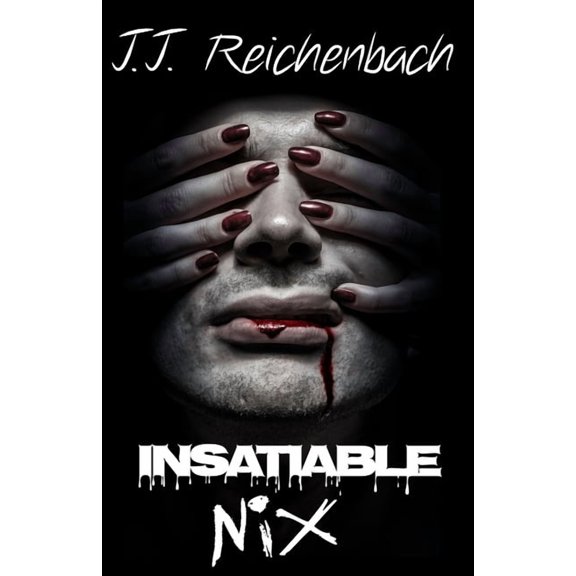 Nix Trilogy: Insatiable Nix: Book Three (Paperback)