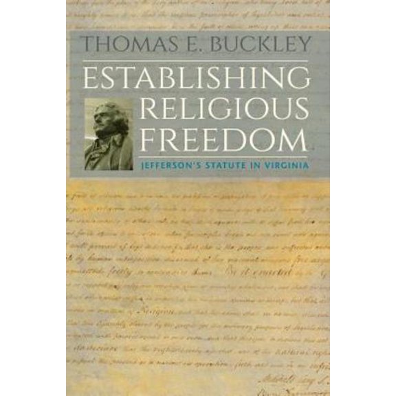 Pre-Owned Establishing Religious Freedom: Jefferson's Statute in Virginia, 9780813943589, 0813943582, Paperback, Illustrated edition