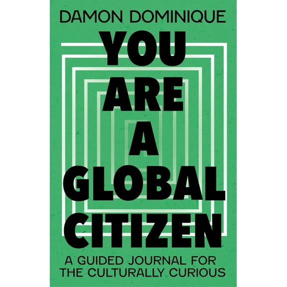You Are a Global Citizen: A Guided Journal for the Culturally Curious, (Paperback)