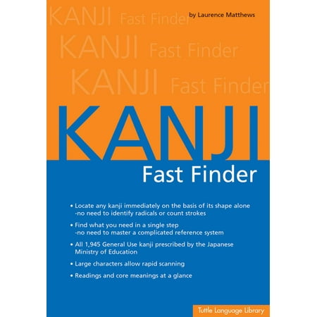 New Look Store Finder Kanji Fast Finder : This Kanji Dictionary Allows You to Look up Japanese Characters Based on Shape Alone. No Need to Identify Radicals or Strokes! ()