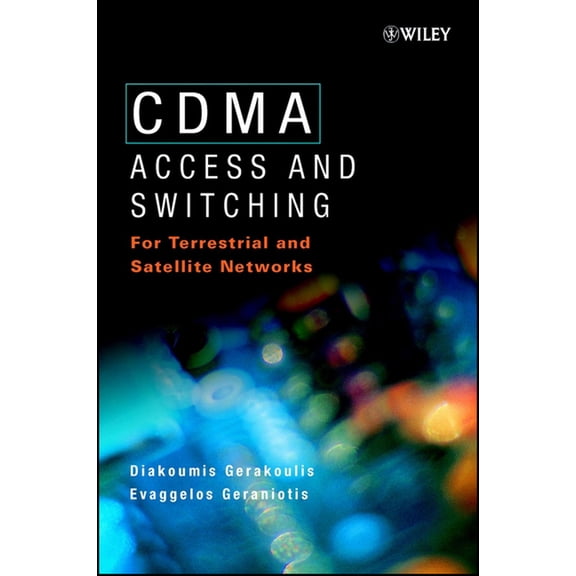 Cdma: Access and Switching: For Terrestrial and Satellite Networks, (Hardcover)