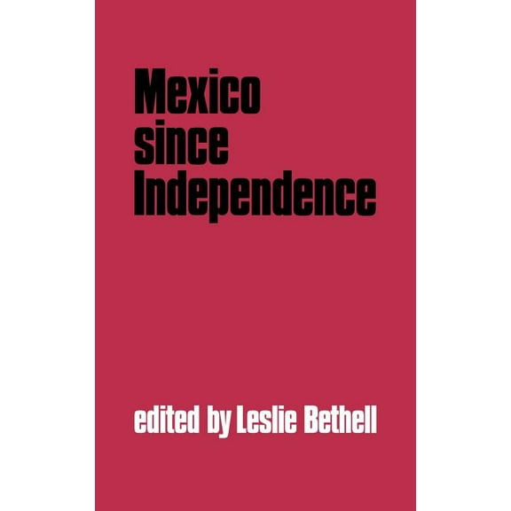 Mexico Since Independence, (Hardcover)