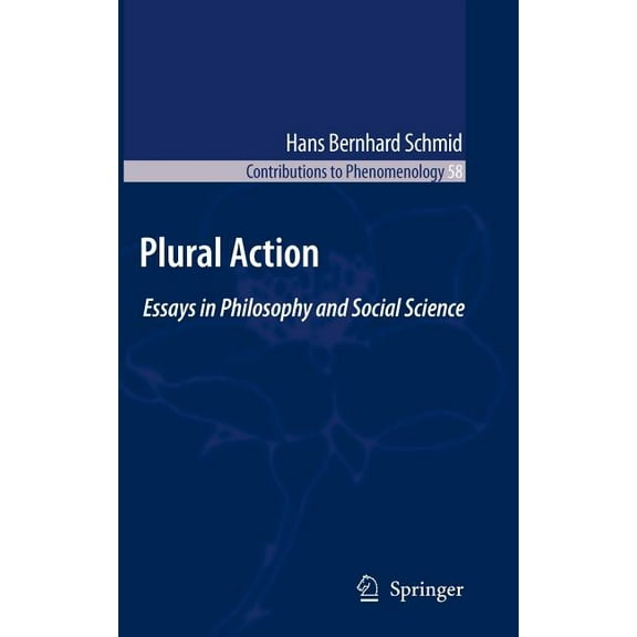 Contributions to Phenomenology Plural Action: Essays in Philosophy and Social Science, Book 58, (Hardcover)