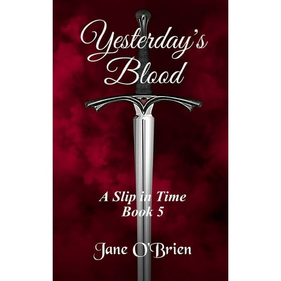 A Slip in Time Yesterday's Blood, Book 5, (Paperback)