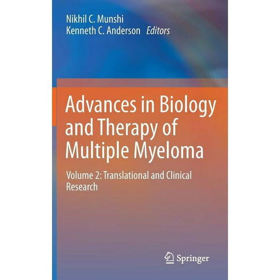 Advances in Biology and Therapy of Multiple Myeloma: Volume 2: Translational and Clinical Research, (Hardcover)
