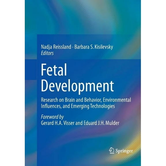 Fetal Development: Research on Brain and Behavior, Environmental Influences, and Emerging Technologies, (Paperback)