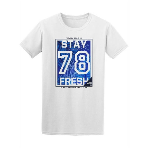 Stay Fresh 1978 Quality Tee Men's -Image by Shutterstock