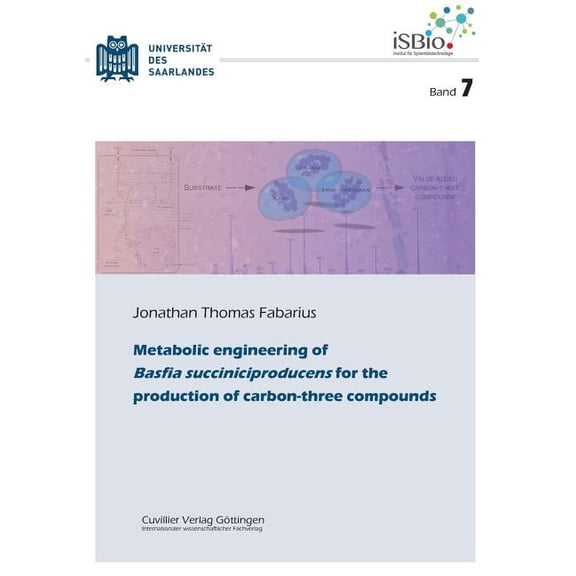 Metabolic engineering of Basfia succiniciproducens for the production of carbon-three compounds (Band 7)