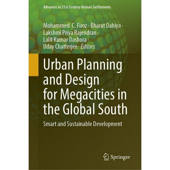 Advances in 21st Century Human Settlemen Urban Planning and Design for Megacities in the Global South: Smart and Sustainable Development, (Hardcover)