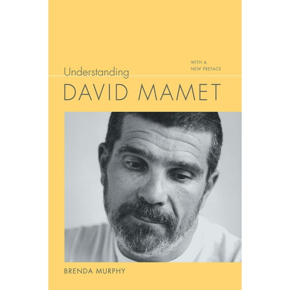 Understanding Contemporary American Literature: Understanding David Mamet: With a New Preface (Paperback)
