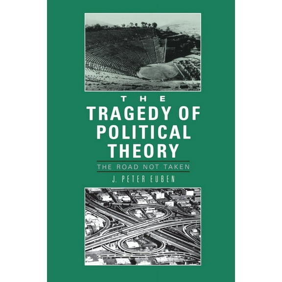 Tragedy of Political Theory: The Road Not Taken, (Paperback)
