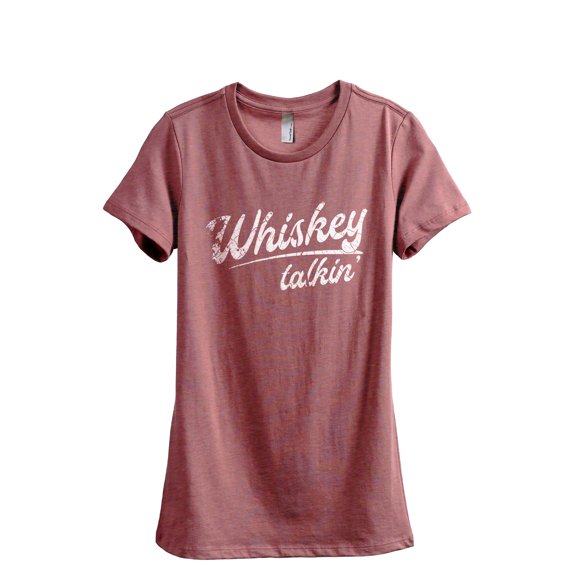 Whiskey Talkin' Women's Fashion Relaxed T-Shirt Tee Heather Rouge Large