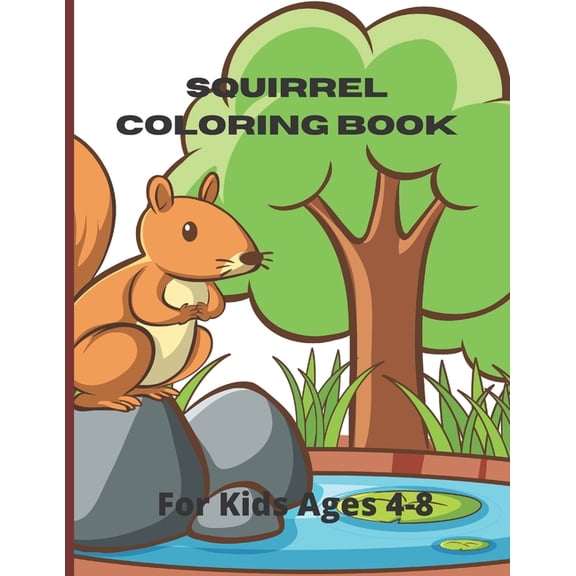 Squirrel Coloring Book: A Unique Collection Of Coloring Pages for children ages 4-8, (Paperback)