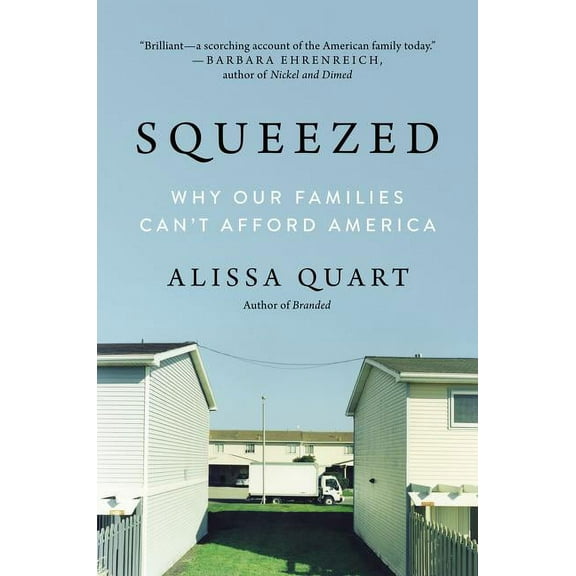Squeezed: Why Our Families Can't Afford America, (Hardcover)