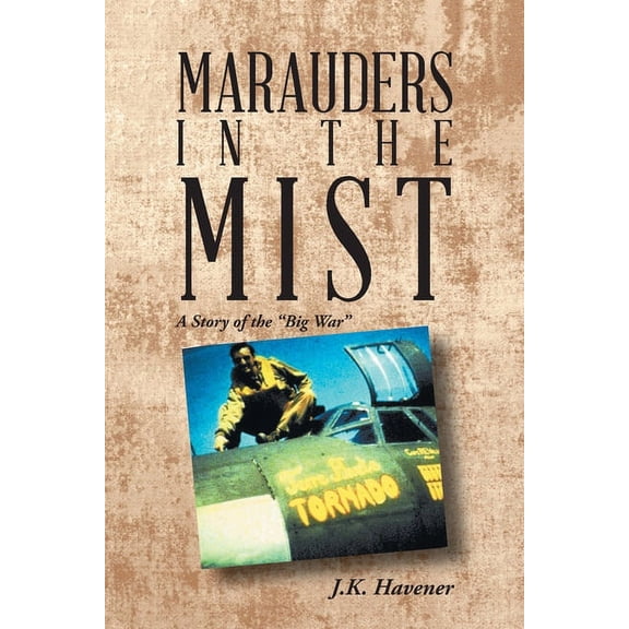 Marauders in the Mist : A Story of the Big War