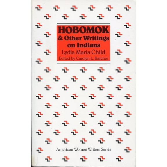 Pre-Owned Hobomok and Other Writings on Indians (Paperback) 081351164X 9780813511641