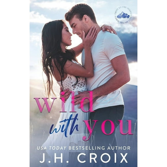 Light My Fire Wild With You, Book 1, (Paperback)