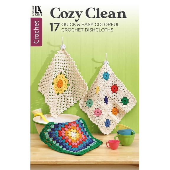 Cozy Clean Crochet: 17 Quick & Easy Colorful Crochet Dishcloths, (Paperback)