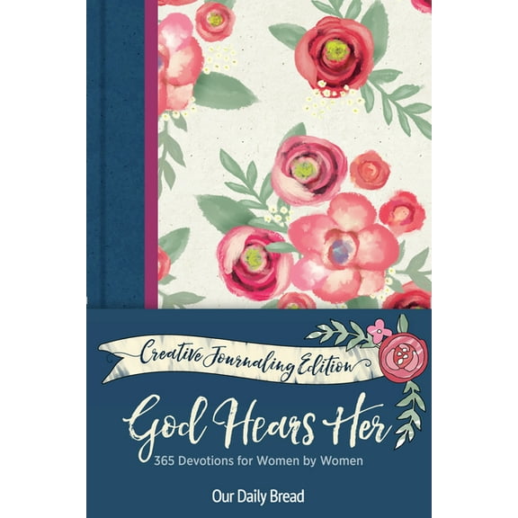 God Hears Her Creative Journaling Edition: 365 Devotions for Women by Women, (Hardcover)