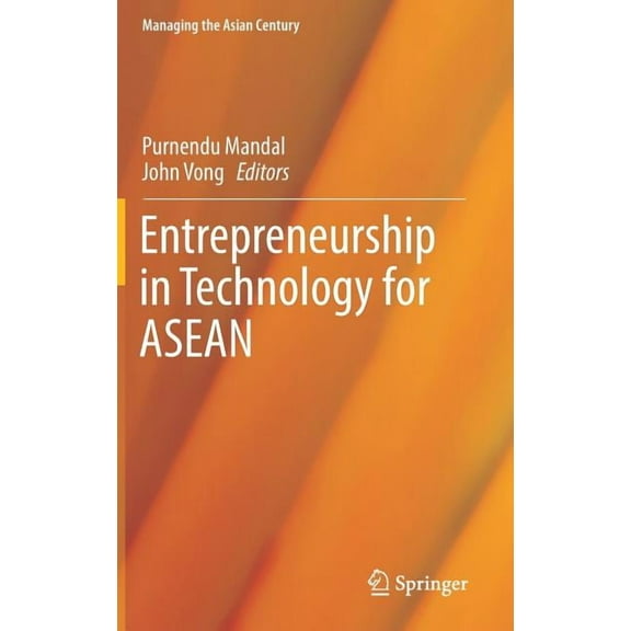 Managing the Asian Century Entrepreneurship in Technology for ASEAN, (Hardcover)