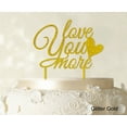 thumbnail image 1 of Love You More Wedding Cake Topper Personalized Glitter Cake Topper Color Option Available 6-7 Inches Wide, 1 of 1