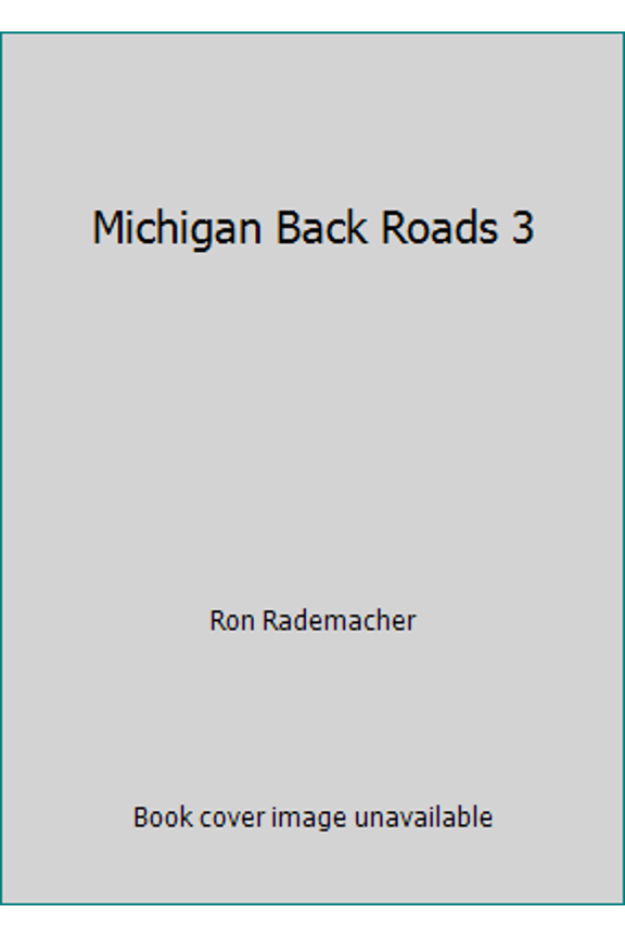 Pre-Owned Michigan Back Roads 3 (Paperback) 157166663X 9781571666635