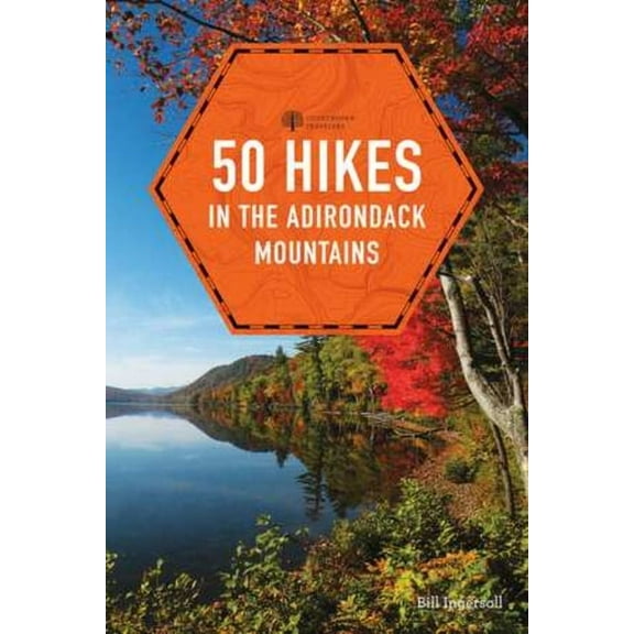 Explorer's 50 Hikes 50 Hikes in the Adirondack Mountains, Book 0, (Paperback)