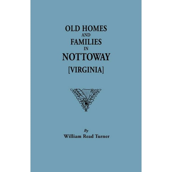Old Homes and Families in Nottoway [Virginia] (Paperback)