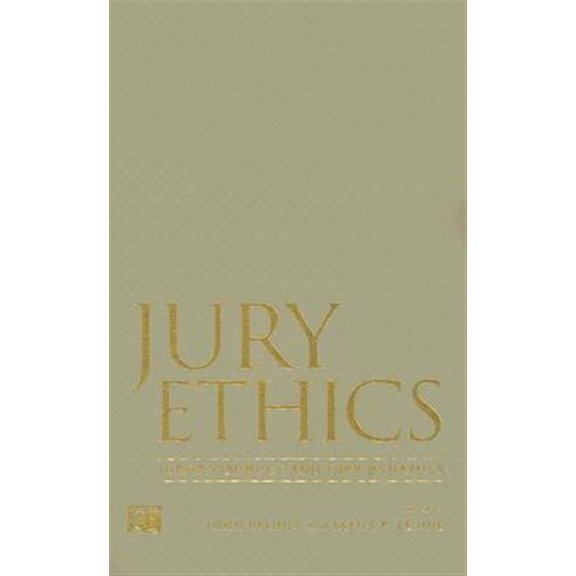Pre-Owned Jury Ethics: Juror Conduct and Jury Dynamics, (Hardcover)