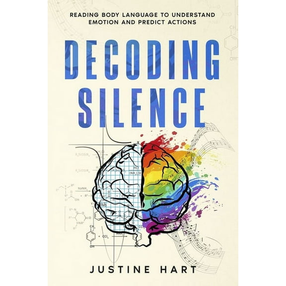 Decoding Silence: Reading Body Language to Understand Emotion and Predict Actions (Paperback)