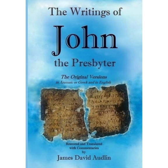 The Writings of John the Presbyter, (Hardcover)
