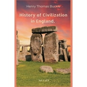 History of Civilization: History of Civilization in England, Vol. 1 of 3 (Paperback)