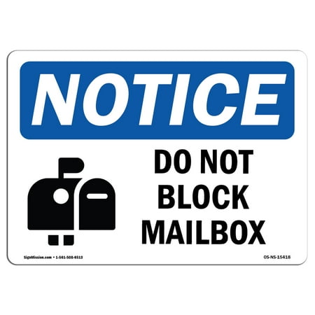 OSHA Notice Sign - NOTICE Do Not Block Mailbox | Choose from: Aluminum, Rigid Plastic or Vinyl Label Decal | Protect Your Business, Construction Site, Warehouse |  Made in the (Best Way To Block Heat From Skylight)