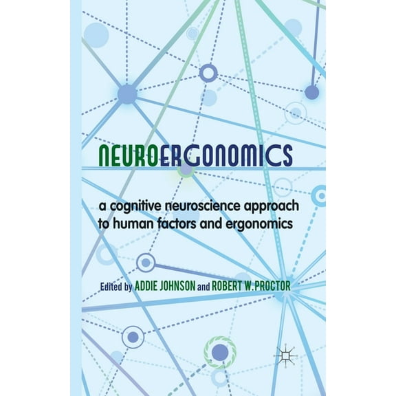Neuroergonomics: A Cognitive Neuroscience Approach to Human Factors and Ergonomics, (Paperback)