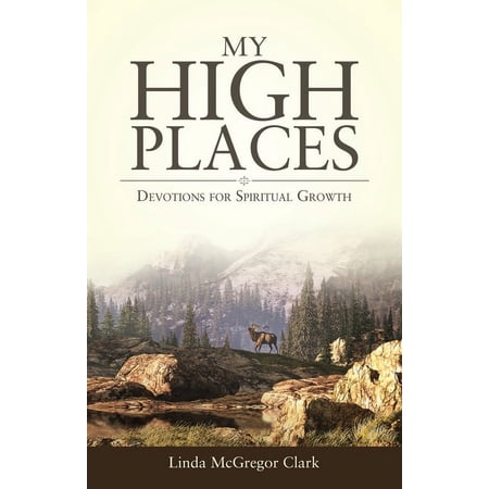 My High Places: Devotions for Spiritual Growth (Paperback)